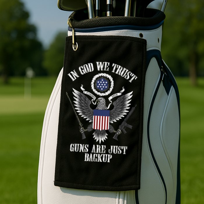 In God We Trust Guns Are Just Backup Golf Towel