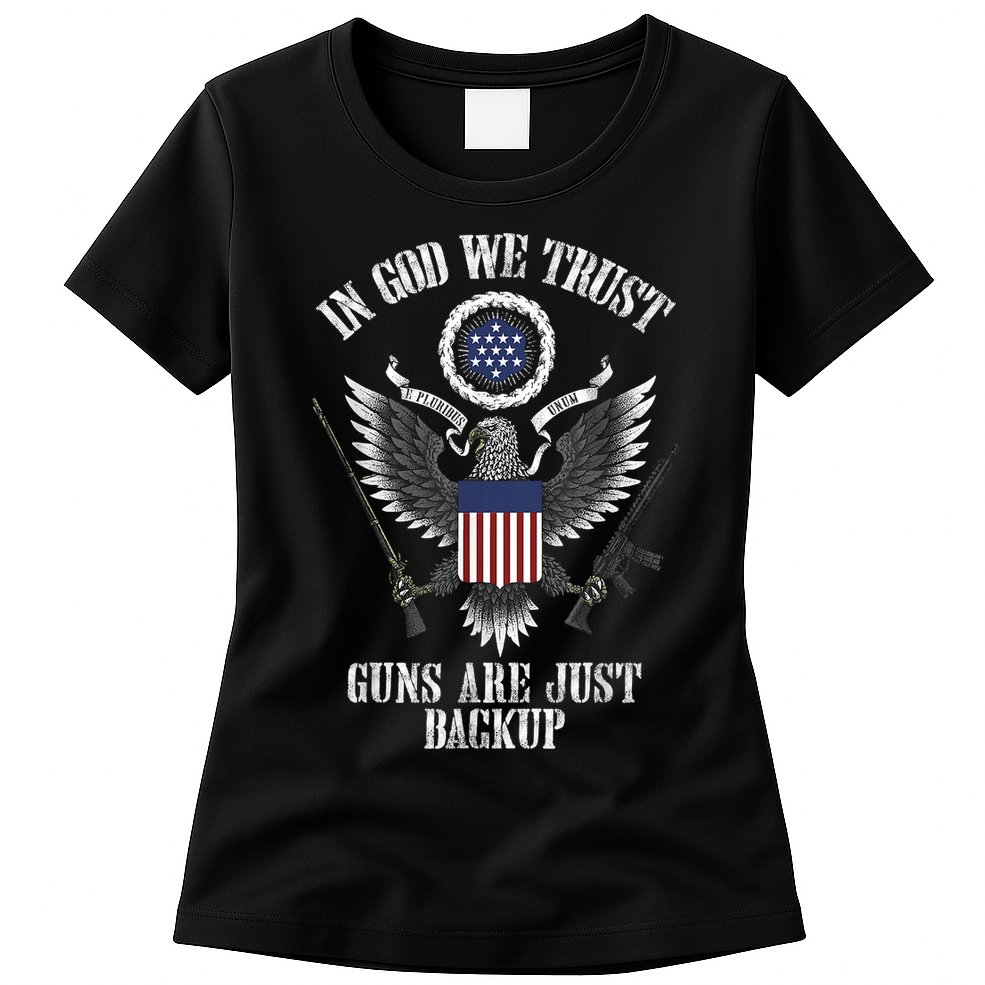 In God We Trust Guns Are Just Backup Womens T-Shirt