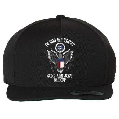 In God We Trust Guns Are Just Backup Wool Snapback Cap