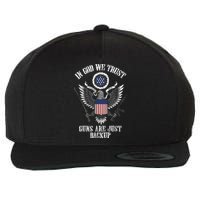In God We Trust Guns Are Just Backup Wool Snapback Cap