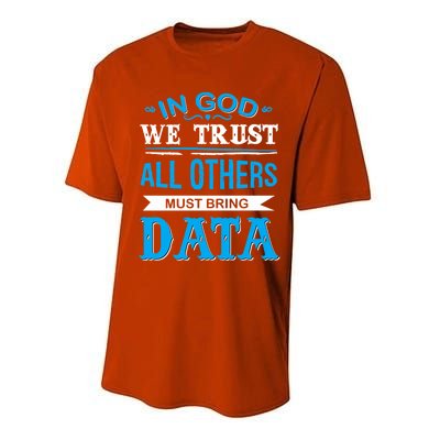 In God We Trust All Others Must Bring Data Meaningful Gift Tee Cool Gift Performance Sprint T-Shirt