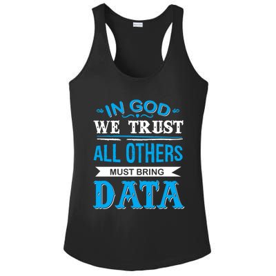 In God We Trust All Others Must Bring Data Meaningful Gift Tee Cool Gift Ladies PosiCharge Competitor Racerback Tank