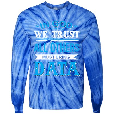 In God We Trust All Others Must Bring Data Meaningful Gift Tee Cool Gift Tie-Dye Long Sleeve Shirt