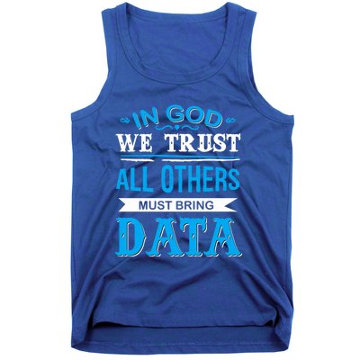 In God We Trust All Others Must Bring Data Meaningful Gift Tee Cool Gift Tank Top