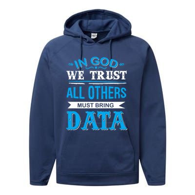 In God We Trust All Others Must Bring Data Meaningful Gift Tee Cool Gift Performance Fleece Hoodie