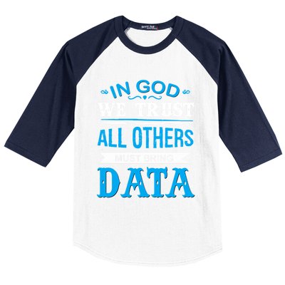 In God We Trust All Others Must Bring Data Meaningful Gift Tee Cool Gift Baseball Sleeve Shirt