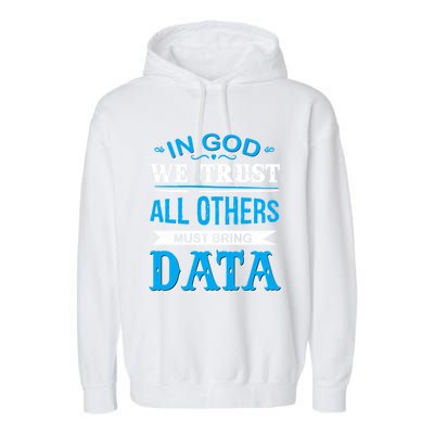 In God We Trust All Others Must Bring Data Meaningful Gift Tee Cool Gift Garment-Dyed Fleece Hoodie