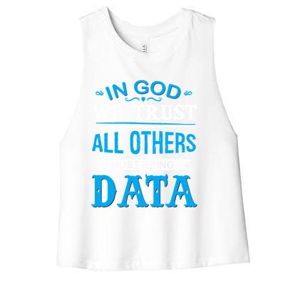 In God We Trust All Others Must Bring Data Meaningful Gift Tee Cool Gift Women's Racerback Cropped Tank