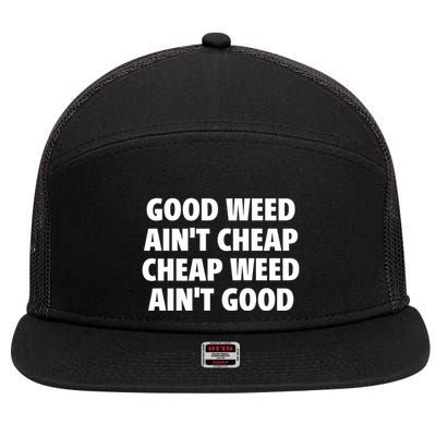 Iflyhigh Good Weed AinT Cheap Cheap Weed AinT Good 7 Panel Mesh Trucker Snapback Hat