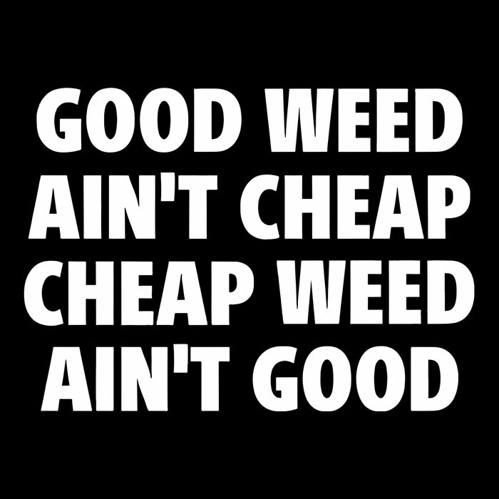 Iflyhigh Good Weed AinT Cheap Cheap Weed AinT Good Sustainable Bucket Hat
