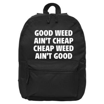 Iflyhigh Good Weed AinT Cheap Cheap Weed AinT Good 16 in Basic Backpack