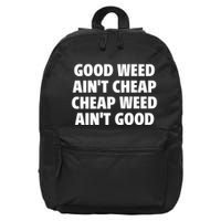 Iflyhigh Good Weed AinT Cheap Cheap Weed AinT Good 16 in Basic Backpack