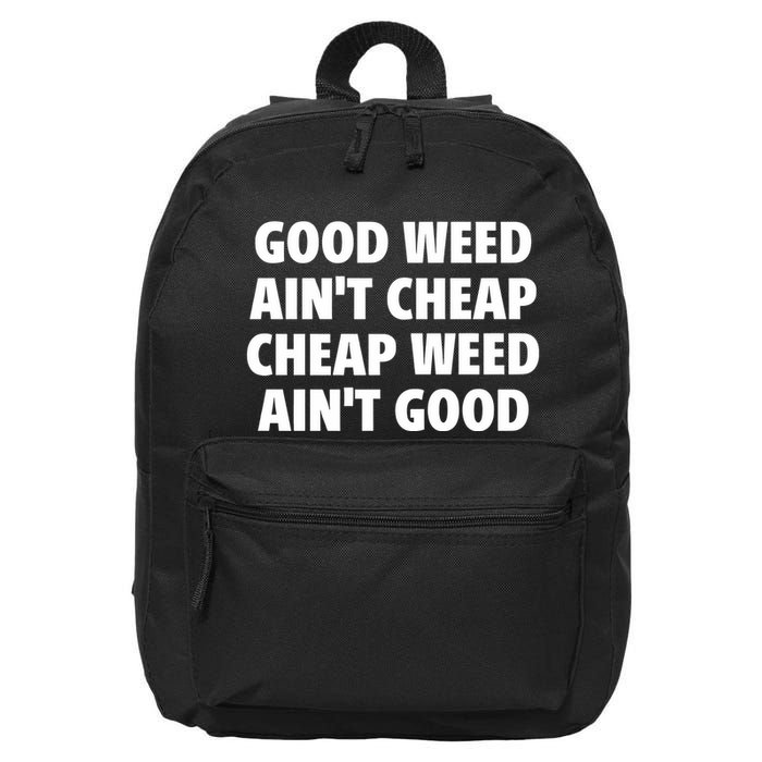 Iflyhigh Good Weed AinT Cheap Cheap Weed AinT Good 16 in Basic Backpack