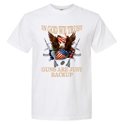 In God We Trust The Guns Are Just Backup Christian Veteran Gift Garment-Dyed Heavyweight T-Shirt