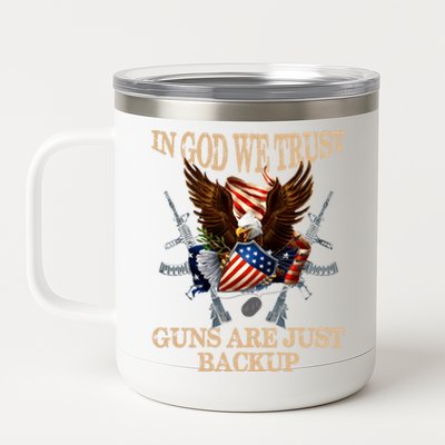 In God We Trust The Guns Are Just Backup Christian Veteran Gift 12 oz Stainless Steel Tumbler Cup