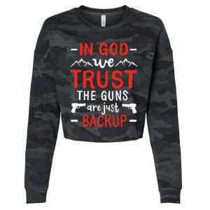 In God We Trust The Guns Are Just Backup Gun Enthusiast Gift Cool Gift Cropped Pullover Crew