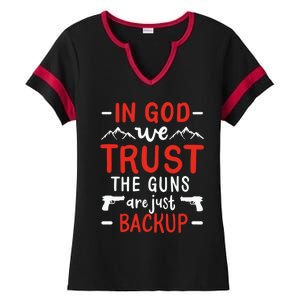 In God We Trust The Guns Are Just Backup Gun Enthusiast Gift Cool Gift Ladies Halftime Notch Neck Tee