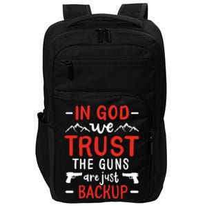 In God We Trust The Guns Are Just Backup Gun Enthusiast Gift Cool Gift Impact Tech Backpack