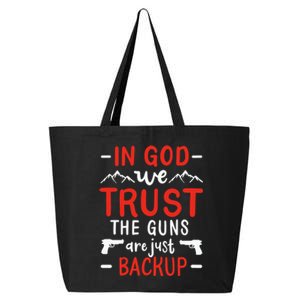 In God We Trust The Guns Are Just Backup Gun Enthusiast Gift Cool Gift 25L Jumbo Tote