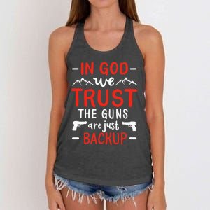 In God We Trust The Guns Are Just Backup Gun Enthusiast Gift Cool Gift Women's Knotted Racerback Tank