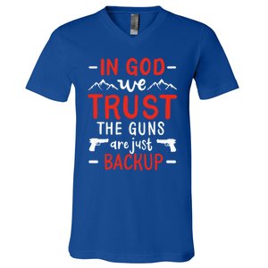 In God We Trust The Guns Are Just Backup Gun Enthusiast Gift Cool Gift V-Neck T-Shirt