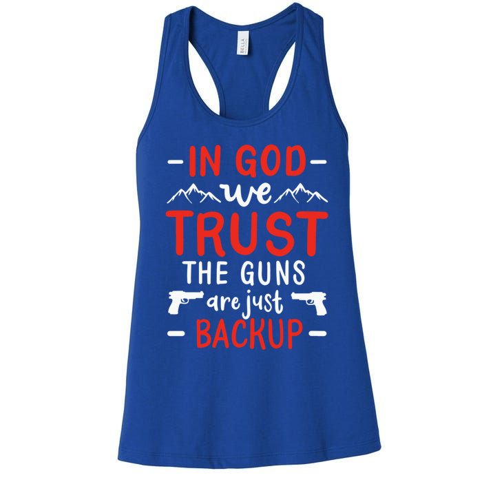 In God We Trust The Guns Are Just Backup Gun Enthusiast Gift Cool Gift Women's Racerback Tank