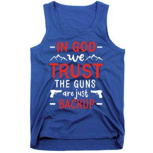 In God We Trust The Guns Are Just Backup Gun Enthusiast Gift Cool Gift Tank Top