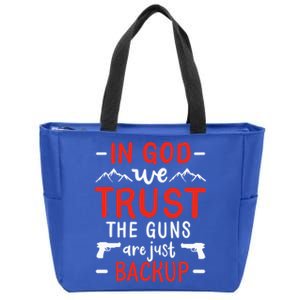 In God We Trust The Guns Are Just Backup Gun Enthusiast Gift Cool Gift Zip Tote Bag