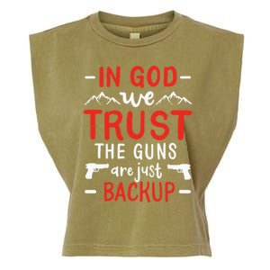 In God We Trust The Guns Are Just Backup Gun Enthusiast Gift Cool Gift Garment-Dyed Women's Muscle Tee