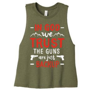 In God We Trust The Guns Are Just Backup Gun Enthusiast Gift Cool Gift Women's Racerback Cropped Tank