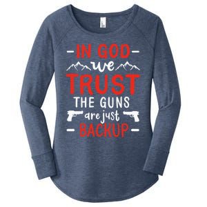 In God We Trust The Guns Are Just Backup Gun Enthusiast Gift Cool Gift Women's Perfect Tri Tunic Long Sleeve Shirt