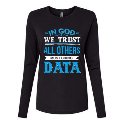 In God We Trust All Others Must Bring Data Gift Tee Great Gift Womens Cotton Relaxed Long Sleeve T-Shirt