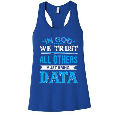 In God We Trust All Others Must Bring Data Gift Tee Great Gift Women's Racerback Tank