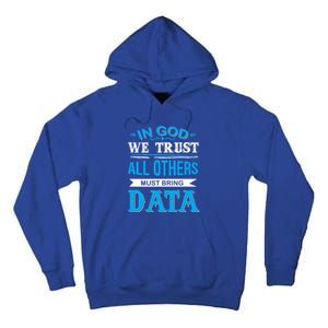 In God We Trust All Others Must Bring Data Gift Tee Great Gift Tall Hoodie