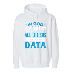 In God We Trust All Others Must Bring Data Gift Tee Great Gift Garment-Dyed Fleece Hoodie