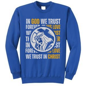 In God We Trust Saved By Grace Jesus Christian Gift Tall Sweatshirt