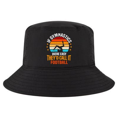 If Gymnastics Were Easy TheyD Call It Football Gymnast Cool Comfort Performance Bucket Hat