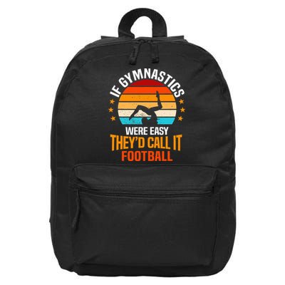 If Gymnastics Were Easy TheyD Call It Football Gymnast 16 in Basic Backpack