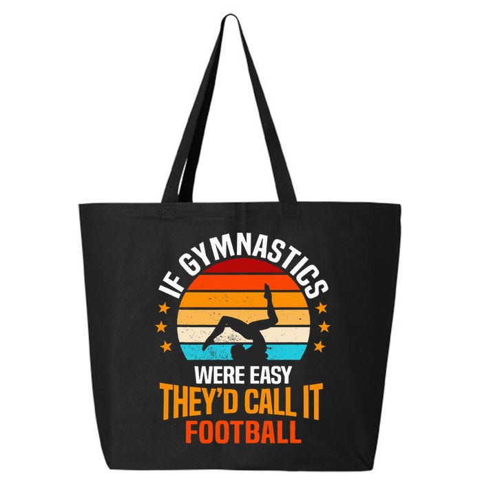 If Gymnastics Were Easy TheyD Call It Football Gymnast 25L Jumbo Tote