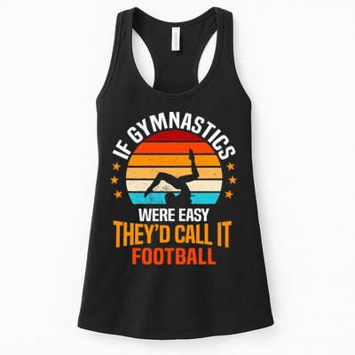 If Gymnastics Were Easy TheyD Call It Football Gymnast Womens Tank Top