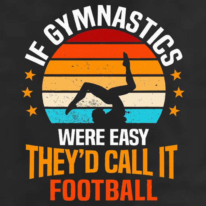 If Gymnastics Were Easy TheyD Call It Football Gymnast Golf Towel