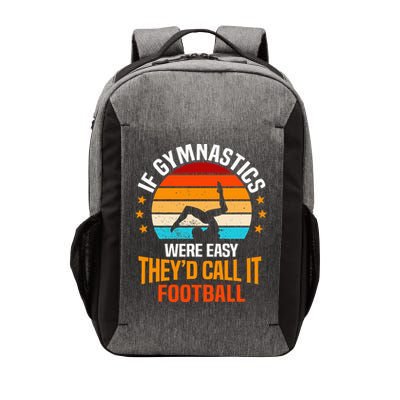 If Gymnastics Were Easy TheyD Call It Football Gymnast Vector Backpack