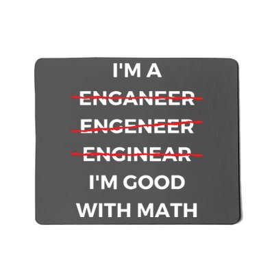 Im Good With Math Funny Sarcastic Engineer Misspelling Mousepad