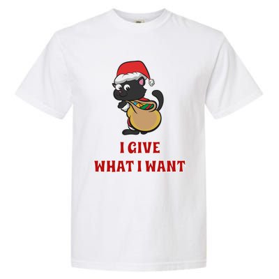 I Give What I Want Santa Cat Christmas Cheer Gift Garment-Dyed Heavyweight T-Shirt