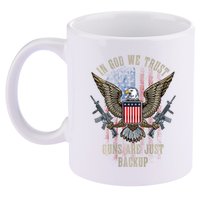 In God We Trust Guns Are Just Backup American Flag 11oz C Handle Ceramic Mug