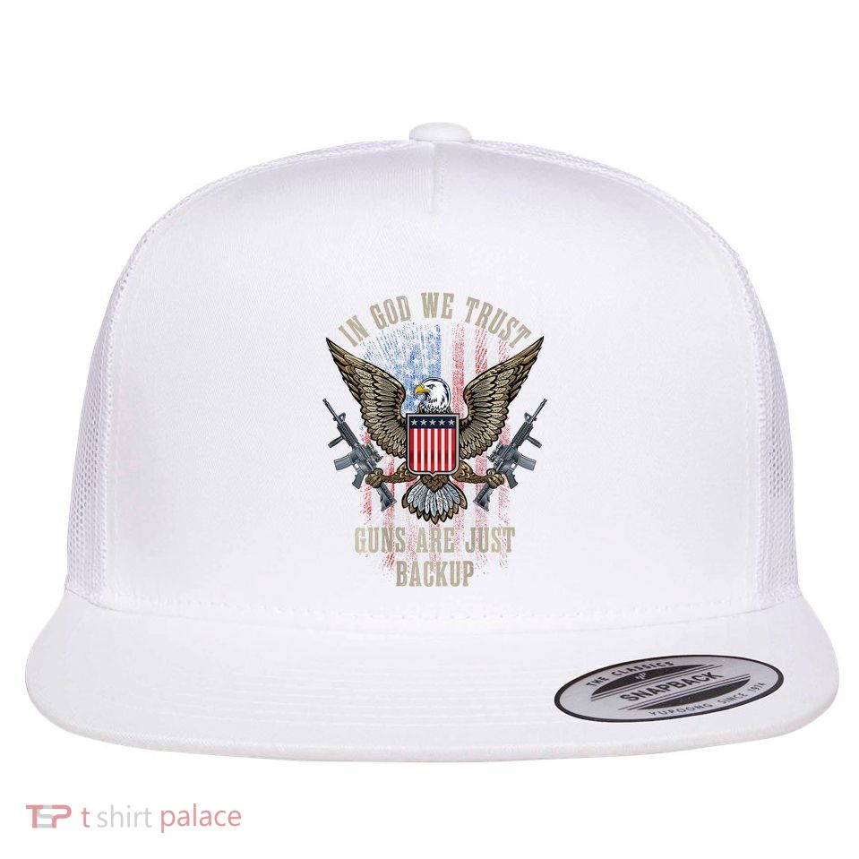 In God We Trust Guns Are Just Backup American Flag Flatbill Hat