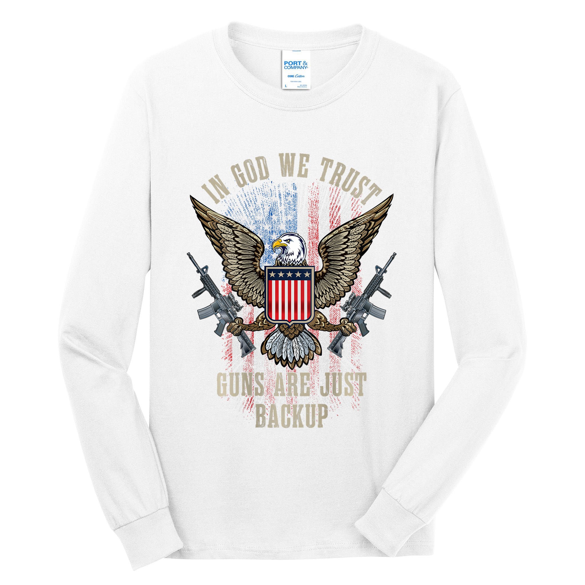 In God We Trust Guns Are Just Backup American Flag Tall Long Sleeve T-Shirt