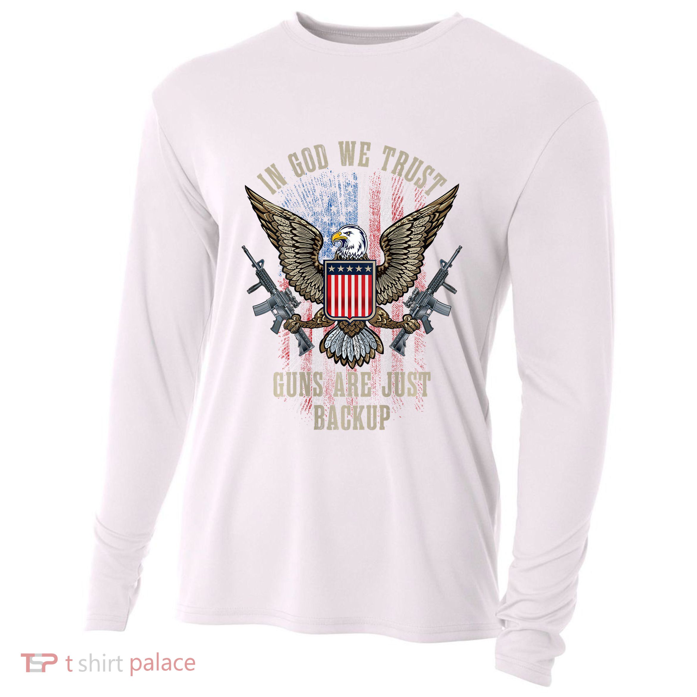 In God We Trust Guns Are Just Backup American Flag Cooling Performance Long Sleeve Crew