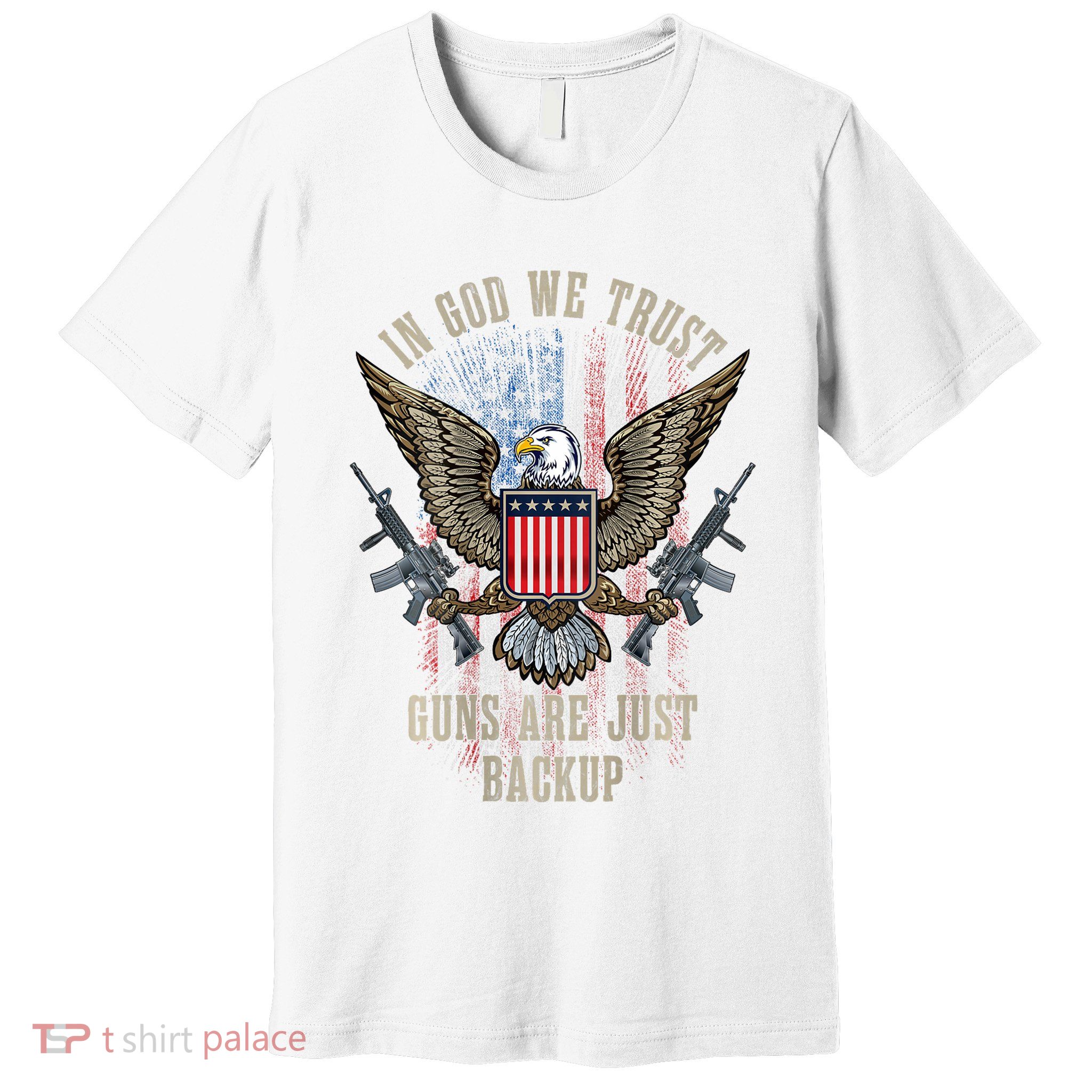In God We Trust Guns Are Just Backup American Flag Premium T-Shirt