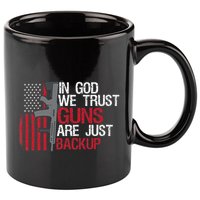 In God We Trust Guns Are Just Backup Patriotic 11oz C Handle Ceramic Mug